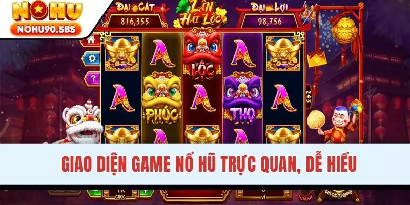 Giao diện game nổ hũ trực quan, dễ hiểu